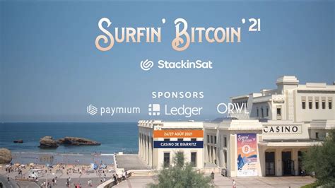 L Évènement Bitcoin de l année Surfin Bitcoin 2021 la conférence