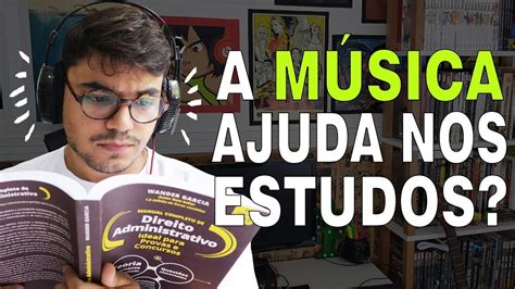 Estudar Ouvindo M Sica Ajuda Youtube