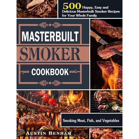 Masterbuilt smoker Cookbook : 500 Happy, Easy and Delicious Masterbuilt ...