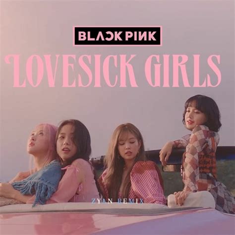 Stream Blackpink Lovesick Girls Zyan Remix By Zyan Listen Online