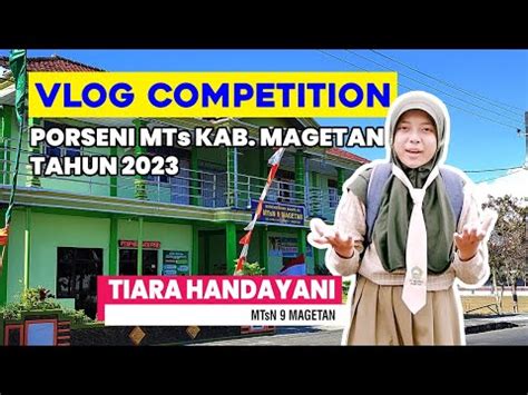 Vlog Competition PORSENI MTs KAB MAGETAN 2023 MTsN 9 MAGETAN PI