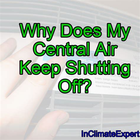 Why Does My Central Air Keep Shutting Off Inclimateexpert