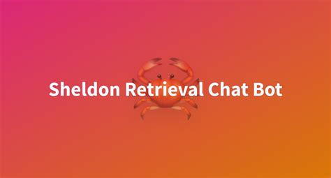 Sheldon Retrieval Chat A Hugging Face Space By Shakhovak