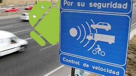 Especial Convierte Tu Android En Todo Un Avisador De Radares