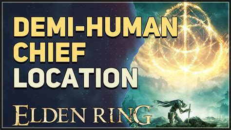 Demi Human Chief Location Elden Ring YouTube