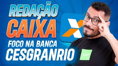 CAIXA 2024 COMO SAIR DO ZERO EM REDAÇÃO banca Cesgranrio YouTube