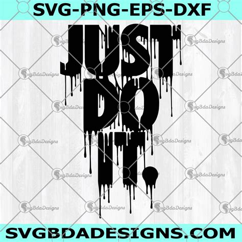 Just Do It Nike SVG - Just Do It Drip Svg Nike Svg - Digital Download