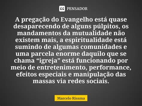 A Prega O Do Evangelho Est Quase Marcelo Rissma Pensador