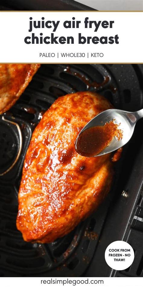 Juicy Air Fryer Frozen Chicken Breasts No Thaw Real Simple Good