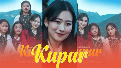 BHUTANESE LATEST MUSIC VIDEO KUPAR BY TANDIN SONAM GARAB PRODUCTION