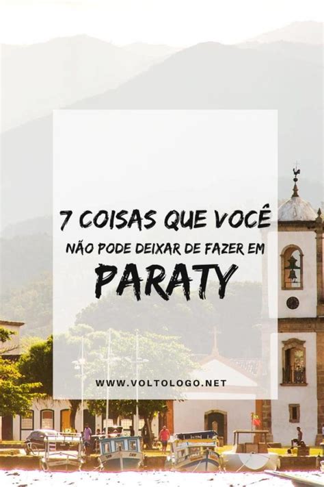 O que fazer em Paraty no Rio de Janeiro Descubra quais são as