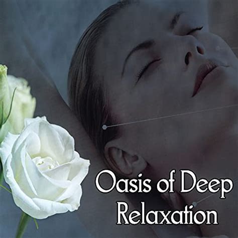 Oasis Of Deep Relaxation Healing Songs And Pure Sounds Of