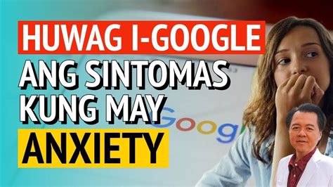 Huwag I Google Ang Sintomas Kung May Anxiety By Doc Willie Ong Youtube