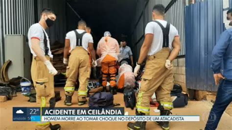 Homem Morre Ao Tomar Choque Enquanto Trabalhava Em Mercado Df2 G1