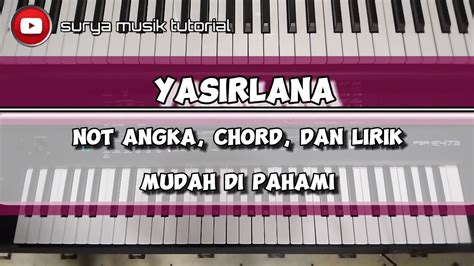 Tutorial Not Angka Dan Chord Beserta Lirik Lagu Yasirlana Ciptaan Rizal