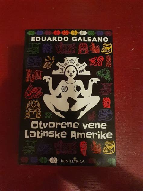 Eduardo Galeano Otvorene Vene Latinske Amerike