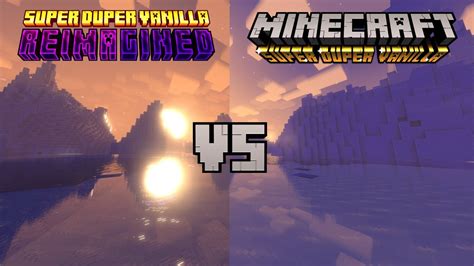 Super Duper Vanilla Vs Reimagined Shader Comparison Youtube