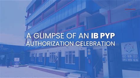 A Glimpse Of An Ib Pyp Authorization Celebration Machhapuchchhre Ib