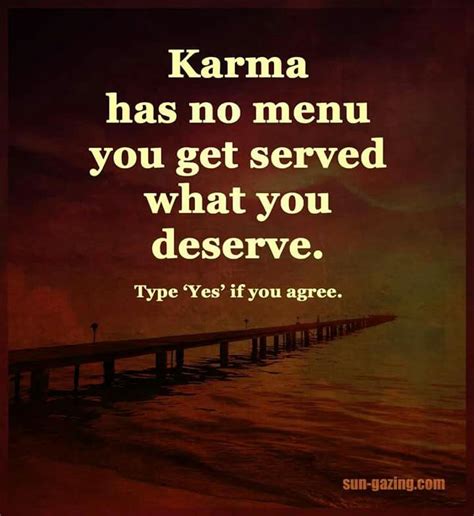 A Quote On Karma Has No Menu You Get Served What You Observe Type Yes