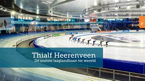 IJsstadion Thialf Heerenveen De Snelste Laaglandbaan Ter Wereld YouTube