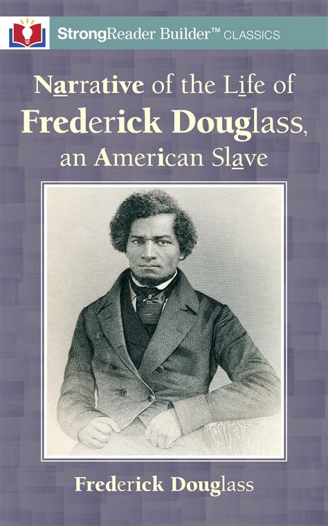 Narrative Of The Life Of Frederick Douglass Annotated A Strongreader