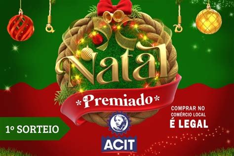 Confira Os Ganhadores Do Sorteio Do Natal Premiado Da Acit