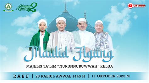 LIVE MAULID AGUNG KE 2 Majelis Ta Lim NURUNNUBUWWAH Kelua