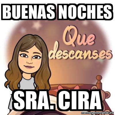 Meme Personalizado Buenas Noches Sra Cira 31743831