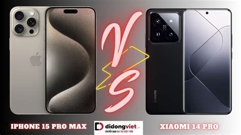 So Sánh Iphone 15 Pro Max Và Xiaomi 14 Pro Khác Biệt Nằm ở đâu