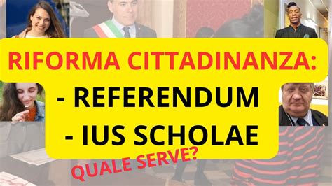 RIFORMA CITTADINANZA ITALIANA REFERENDUM E IUS SCHOLAE YouTube