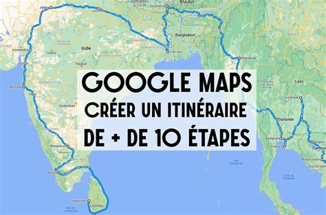 Itinéraire de plus de 10 étapes sur Google Maps