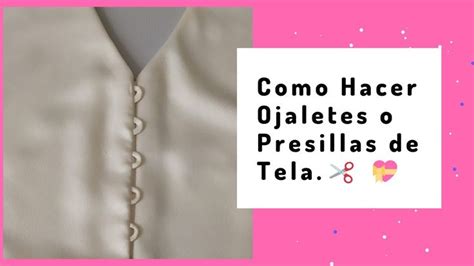 Como Hacer Ojales Ojaletes O Presillas De Tela Presos Ojal