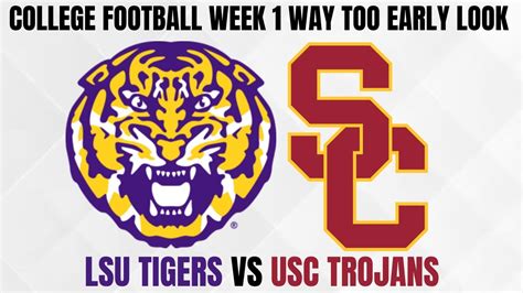 College Football LSU Tigers Vs USC Trojans Way Too Early Week 1