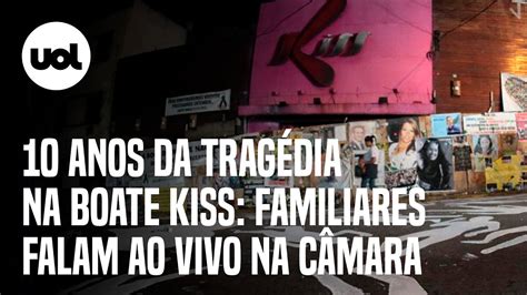 Boate Kiss Dez Anos Da Trag Dia Em Santa Maria Familiares E