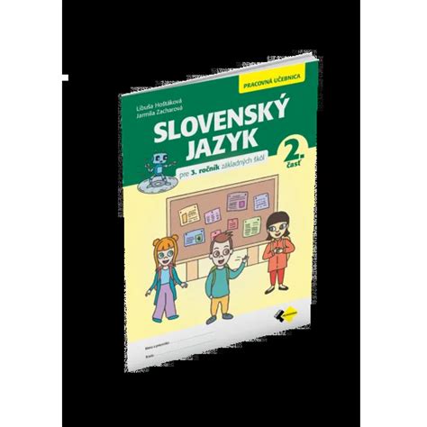 SlovenskÝ Jazyk Pre 3 RoČnÍk ZŠ PracovnÁ UČebnica 2 ČasŤ 978 80