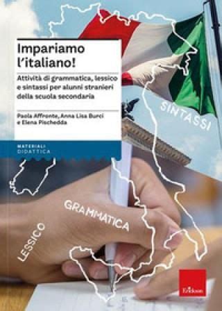 Impariamo L Italiano Attivit Di Grammatica Lessico E Sintassi Per