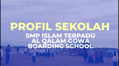 Profil Smp Islam Terpadu Al Qalam Gowa Boarding School Youtube