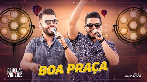 Douglas e Vinícius Boa Praça Ao Vivo YouTube