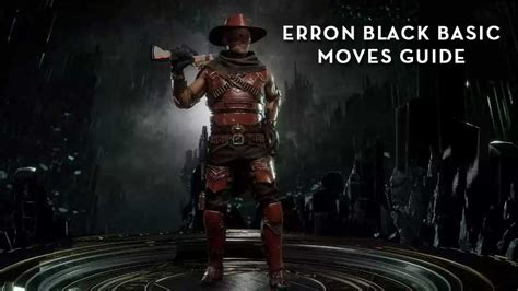 Erron Black All Basic Moves Guide List Mortal Kombat 11 Moves