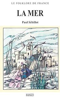 Le folklore de France tome 3 La mer Paul Sébillot Babelio