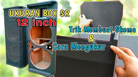 Review Ukuran Dan Trik Membuat Skema Box SR 12 Inch Custom YouTube