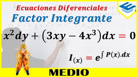 Edo Lineal De Primer Orden Ej Factor Integrante Ecuaciones