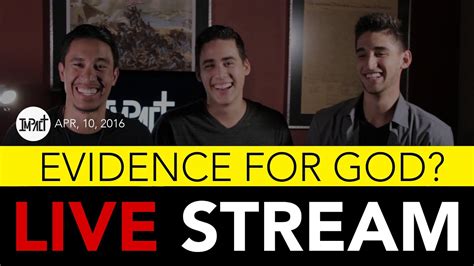 Evidence For Gods Existence Live Stream Impact Video Ministries