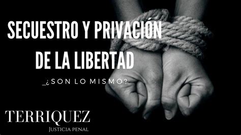 diferencia entre el delito de secuestro y privación ilegal de la