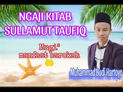 Ngaji Kitab Sullamut Taufiq Youtube