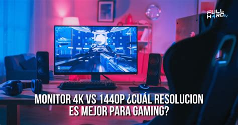 Monitor K Vs P Cu L Resolucion Es Mejor Para Gaming