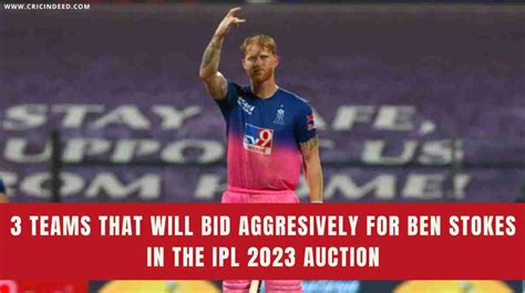 2023 IPL auction: 3 Teams which will bid big for Ben Stokes - CricIndeed