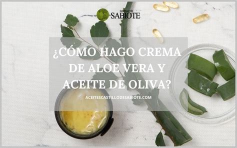 🔺 ¿cómo Hacer Una Crema Con Aloe Vera Y Aceite De Oliva ¡fácil