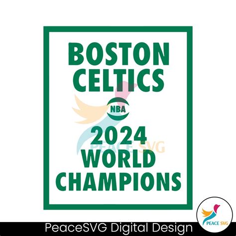 Boston Celtics 2024 Nba World Champions Svg Clipart Peacesvg