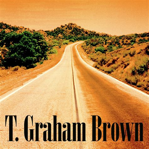 T. Graham Brown - T. Graham Brown | iHeart